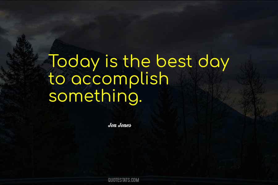 Is The Best Day Quotes #1628203