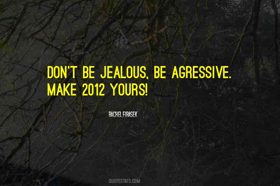 To Make Him Jealous Quotes #526523