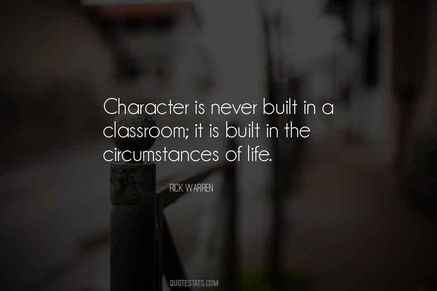 Character Is Built Quotes #1472418