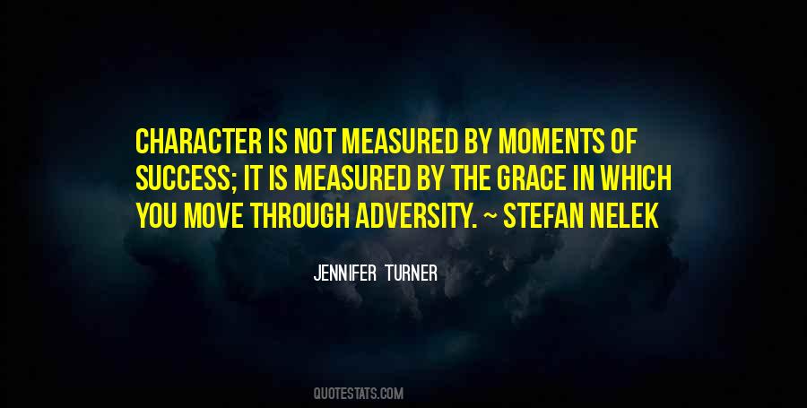 Character Is Measured Quotes #366011