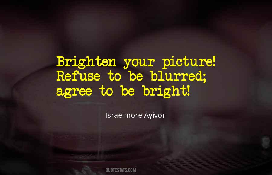 Be Bright Quotes #1319736