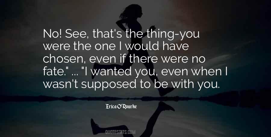 You Were Chosen Quotes #1779635