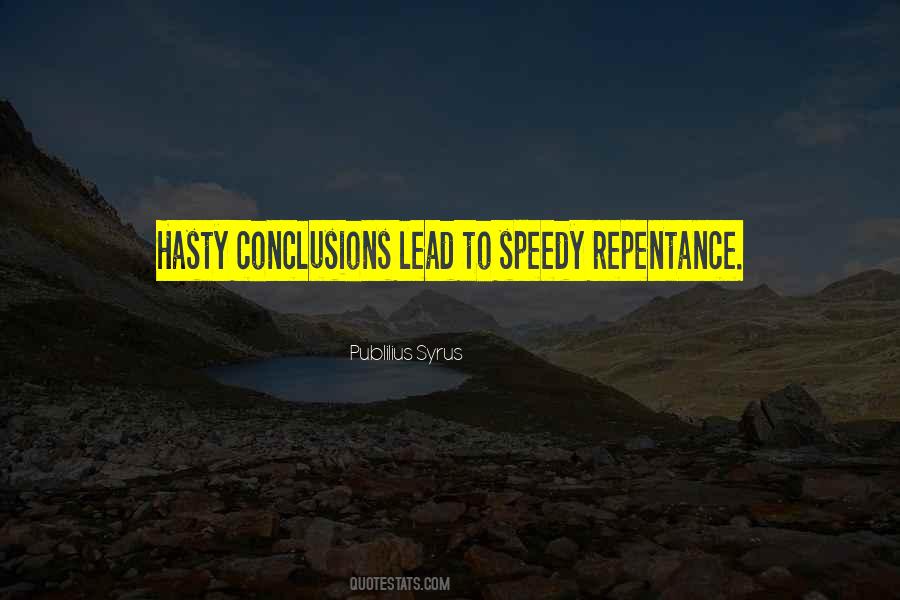 Hasty Conclusions Quotes #685062