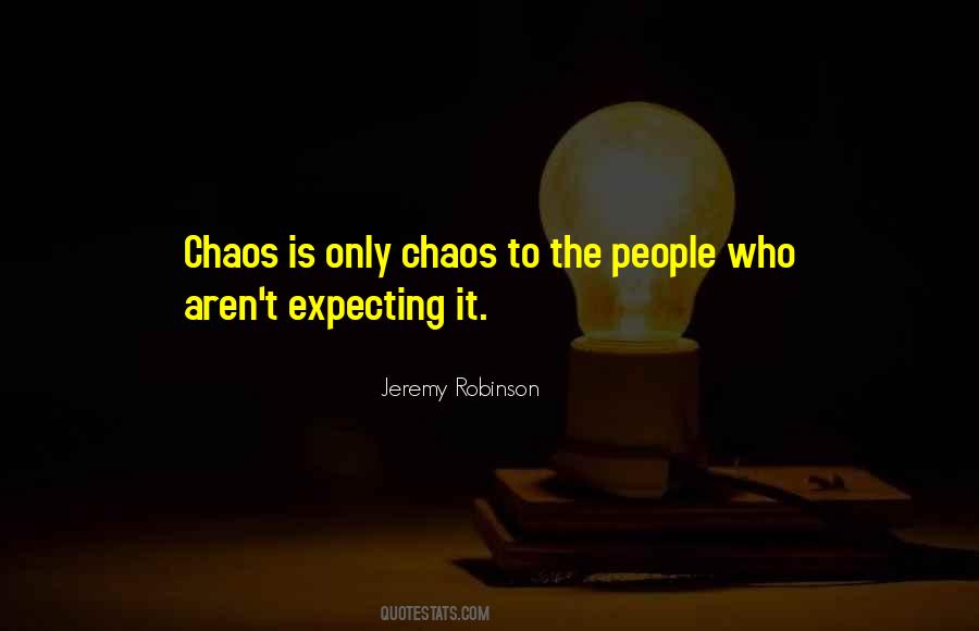 Chaos To Quotes #1587796