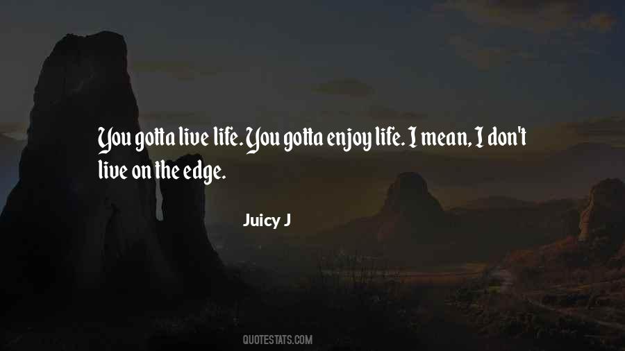 Life On The Edge Quotes #202233