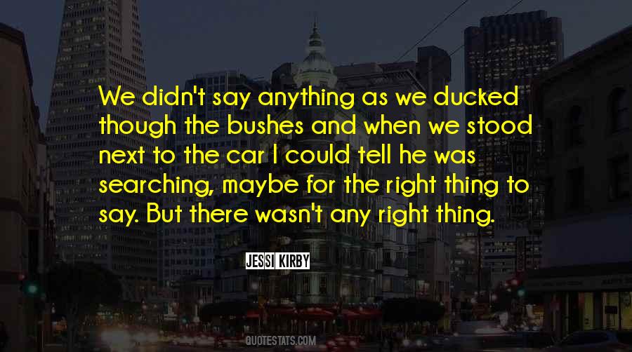 Quotes About The Right Thing To Say #1248159