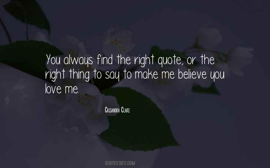 Quotes About The Right Thing To Say #1447942