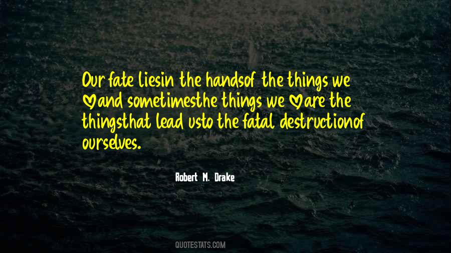 Destruction Of Us Quotes #1507670