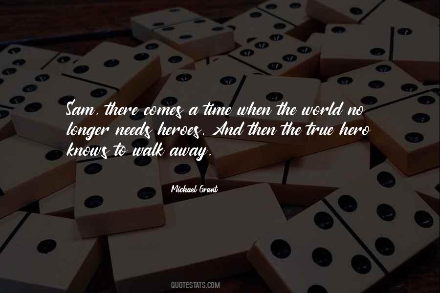 There Comes A Time When Quotes #573130