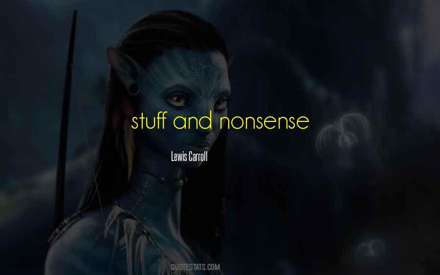 Nonsense And Stuff Quotes #1608139
