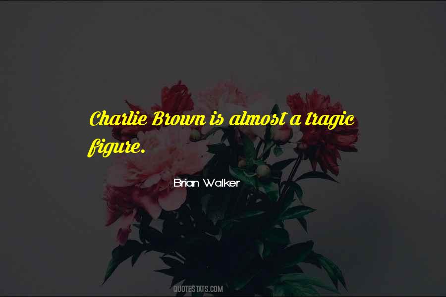 Charlie Brown's Quotes #1196893