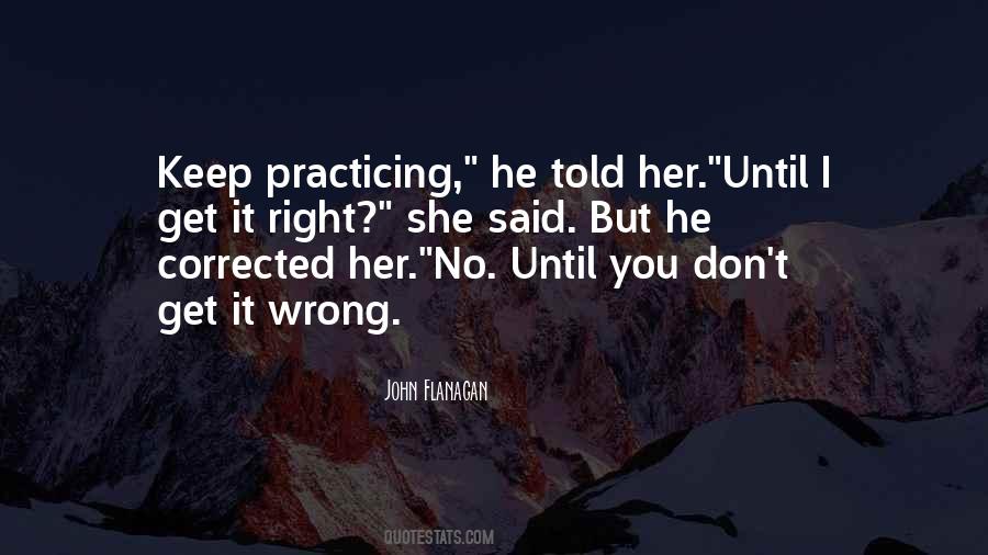 Keep Practicing Quotes #1487617