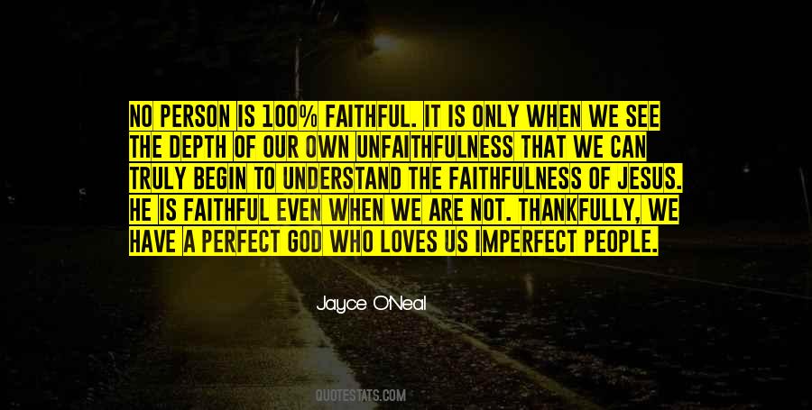 Our Faithfulness Quotes #1244005