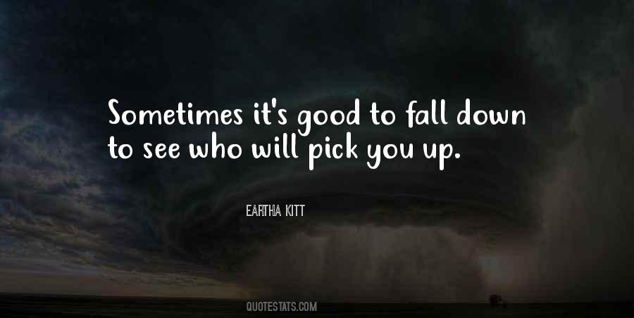 You May Fall But Pick Yourself Up Quotes #177571