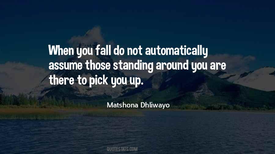 You May Fall But Pick Yourself Up Quotes #267373