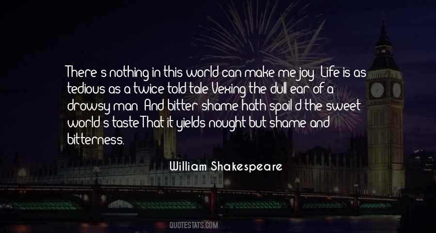 Quotes About Life Shakespeare #212941