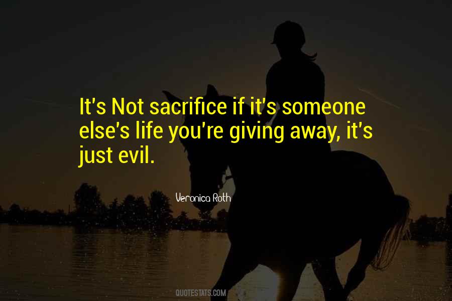 Quotes About Life Sacrifice #351857