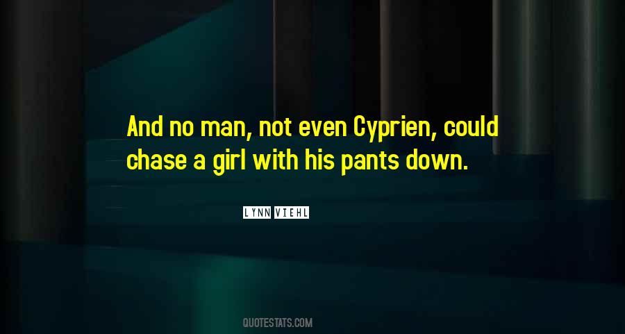 Chase No Man Quotes #1618084