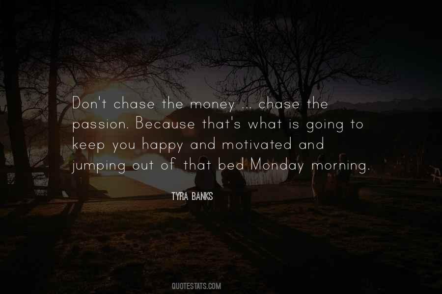 Chase The Money Quotes #468601