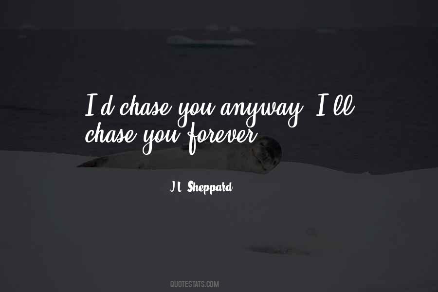 Chase You Quotes #1594129