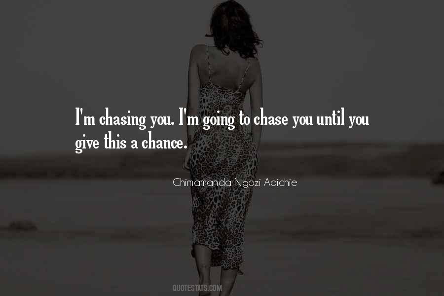 Chase You Quotes #1669175