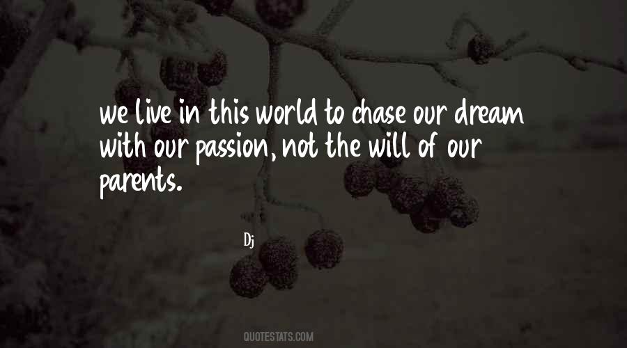 Chase Your Passion Quotes #1230223