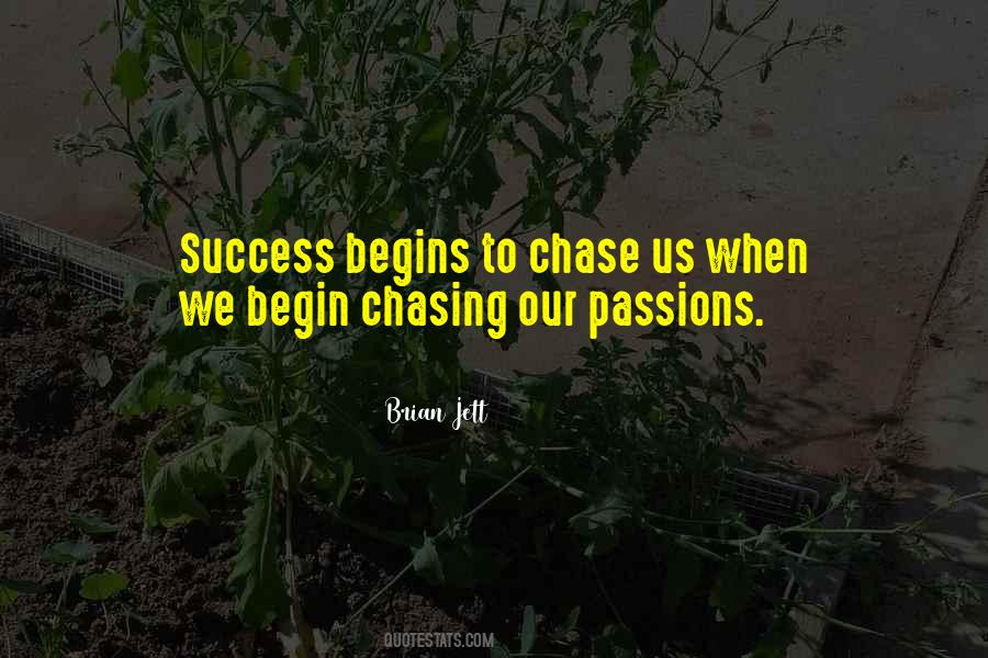 Chase Your Passion Quotes #787296