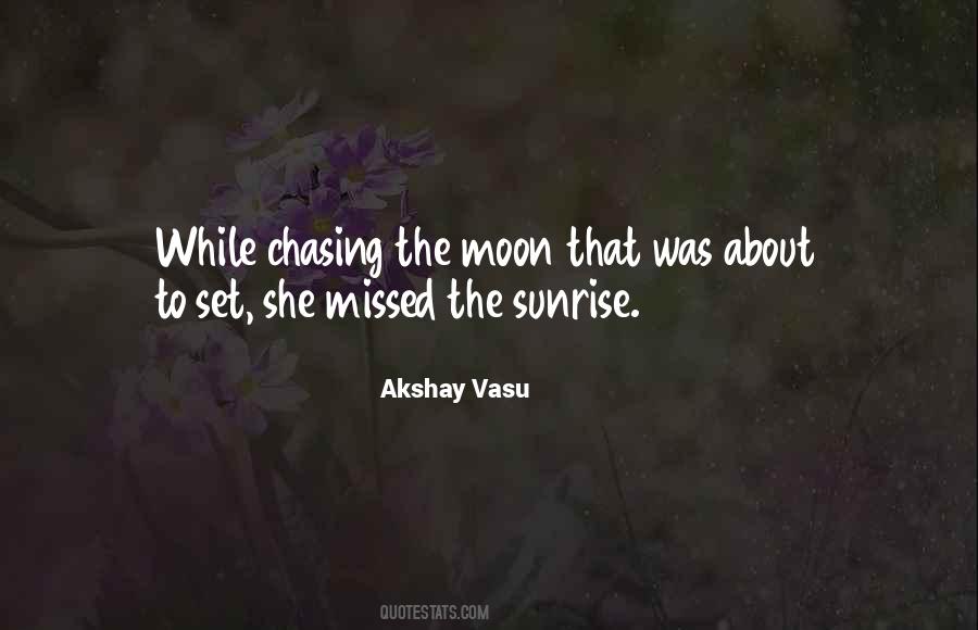 Chasing The Moon Quotes #571420