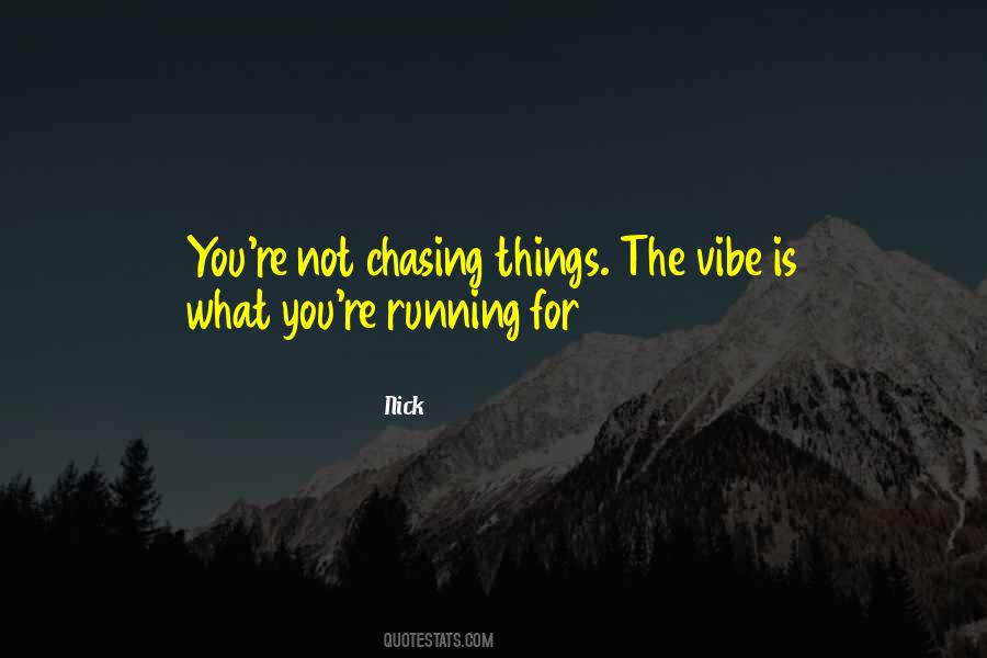 Chasing What You Want Quotes #82484