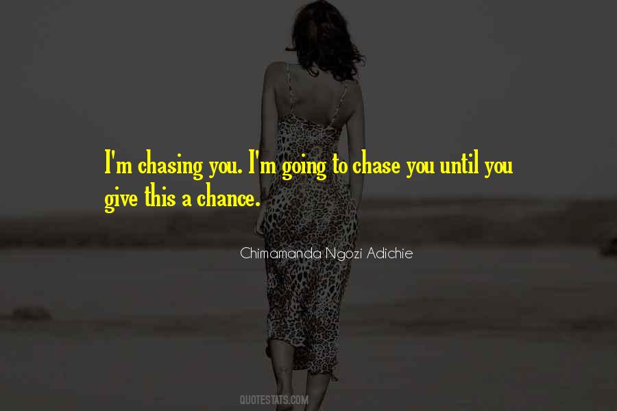Chasing You Quotes #1669175