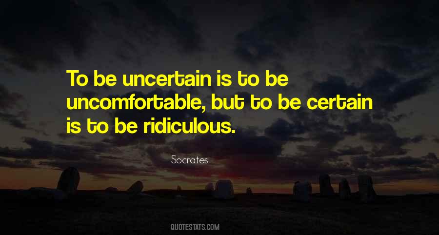 Certain Vs Uncertain Quotes #684224