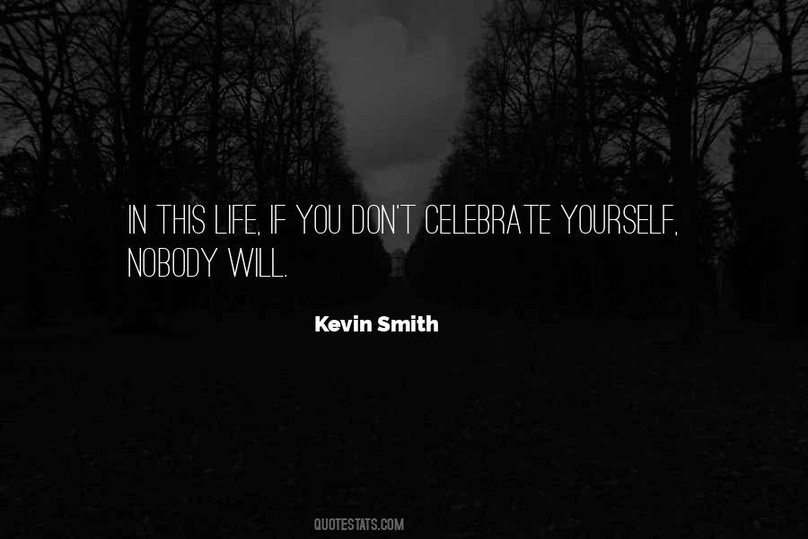 Celebrate Yourself Quotes #1833464