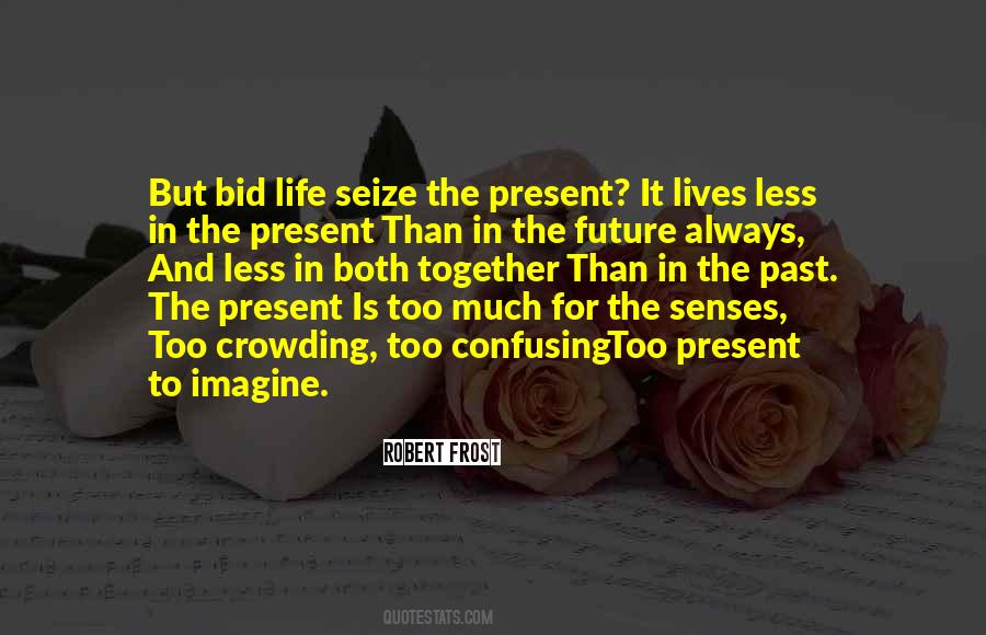 Quotes About Life Past And Present #734017