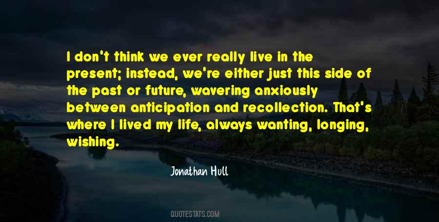 Quotes About Life Past And Present #898939
