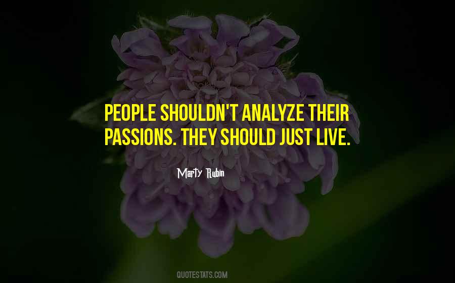 Quotes About Life Passions #418090