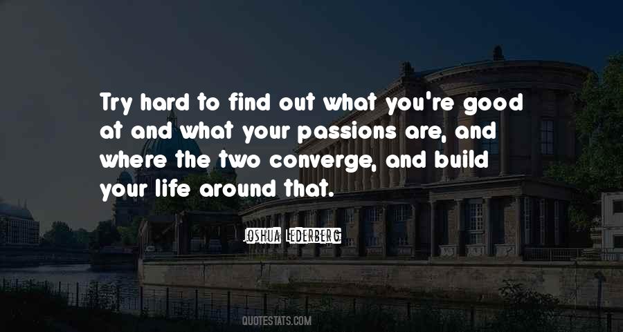 Quotes About Life Passions #454253