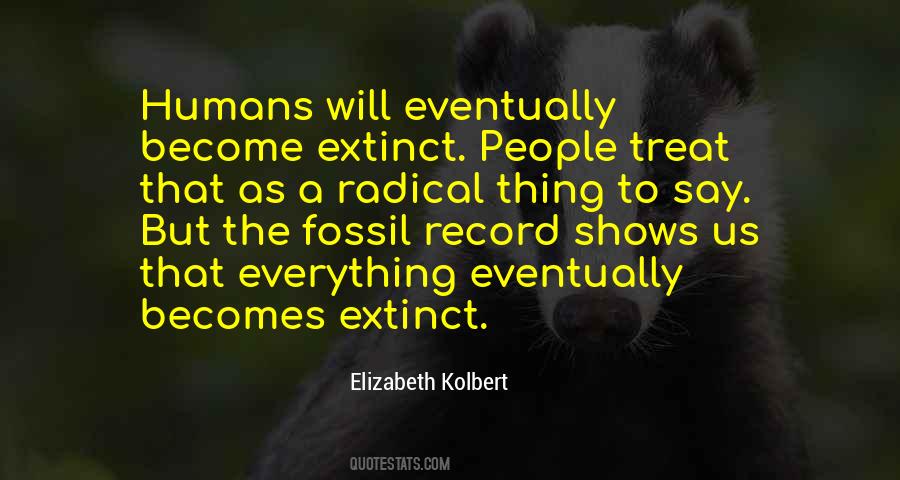 Humans Should Be Extinct Quotes #529859
