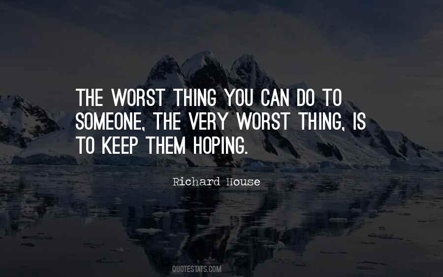 Worst Thing You Can Do Quotes #1382398