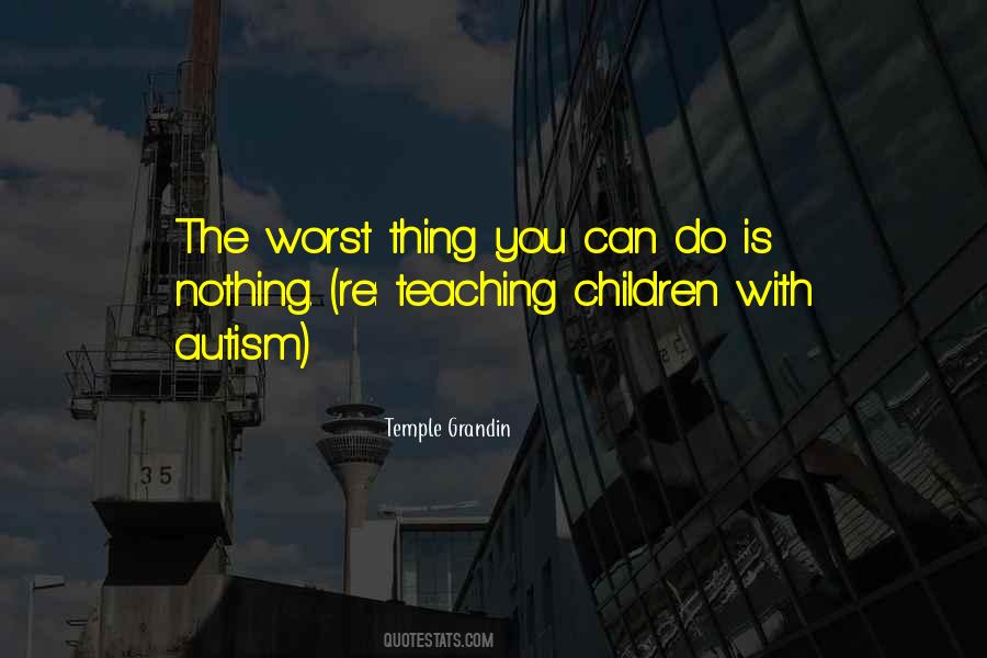 Worst Thing You Can Do Quotes #1825693