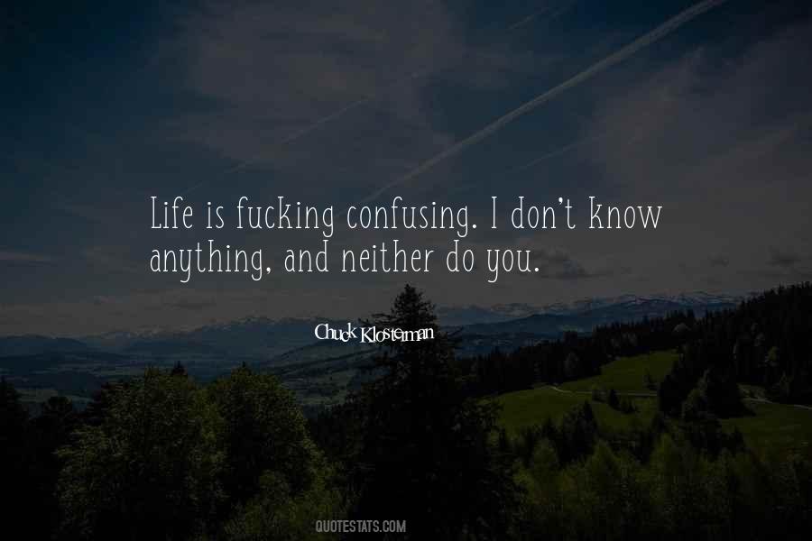 Life Is Confusing Quotes #1324959