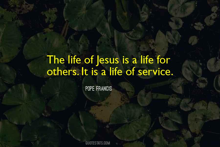 Quotes About Life Of Service #923248