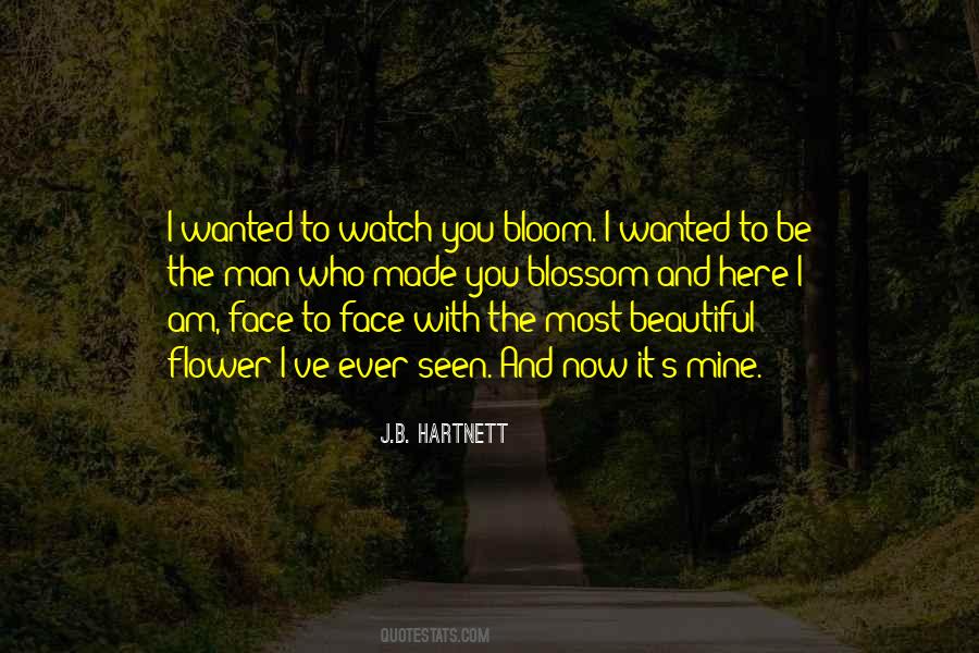 Bloom Into A Beautiful Flower Quotes #920463