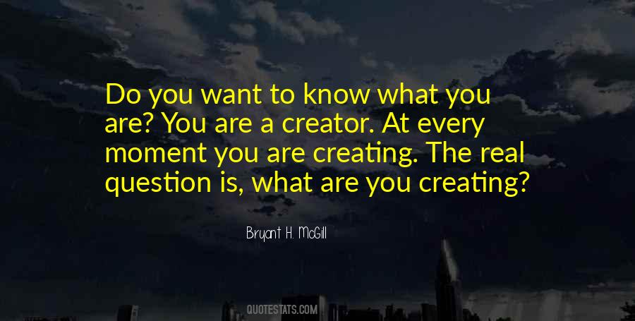 You Are The Creator Quotes #1076687