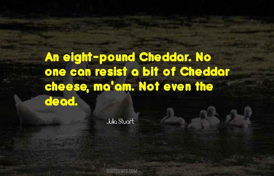 Cheddar Quotes #1849550