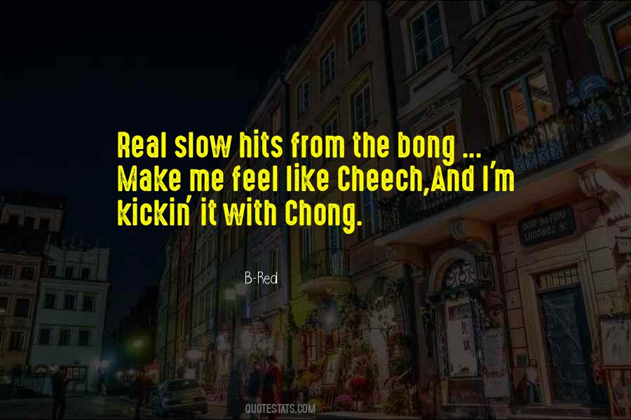 Cheech & Chong Quotes #1746519