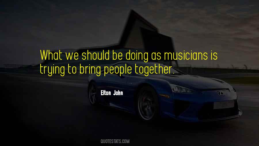 Bring People Together Quotes #896381