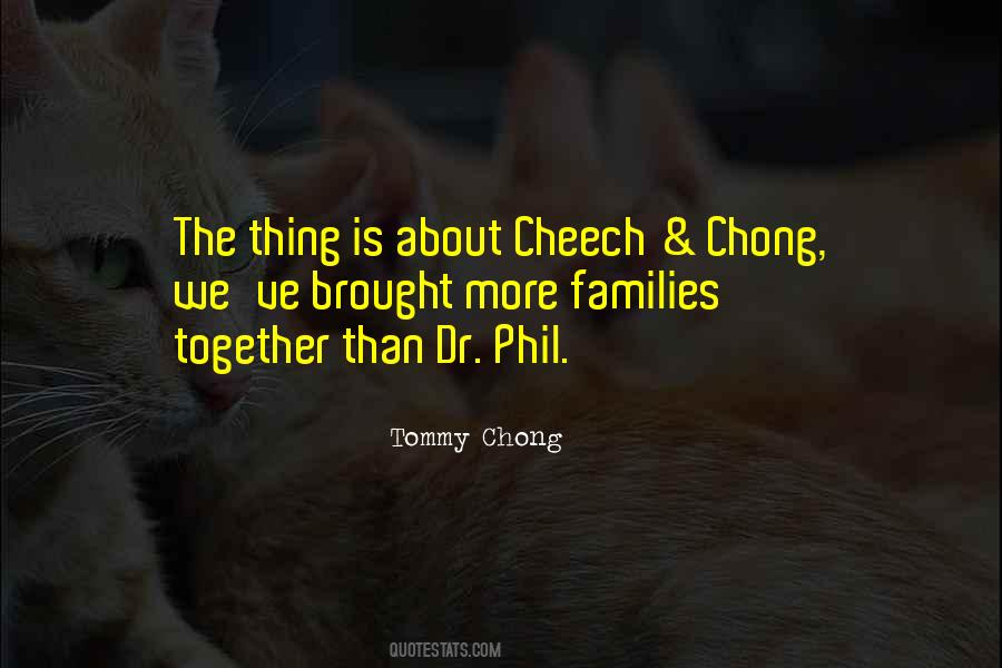 Cheech Quotes #214213