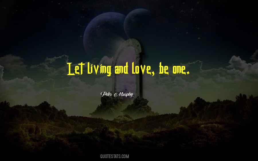 Living And Love Quotes #544988