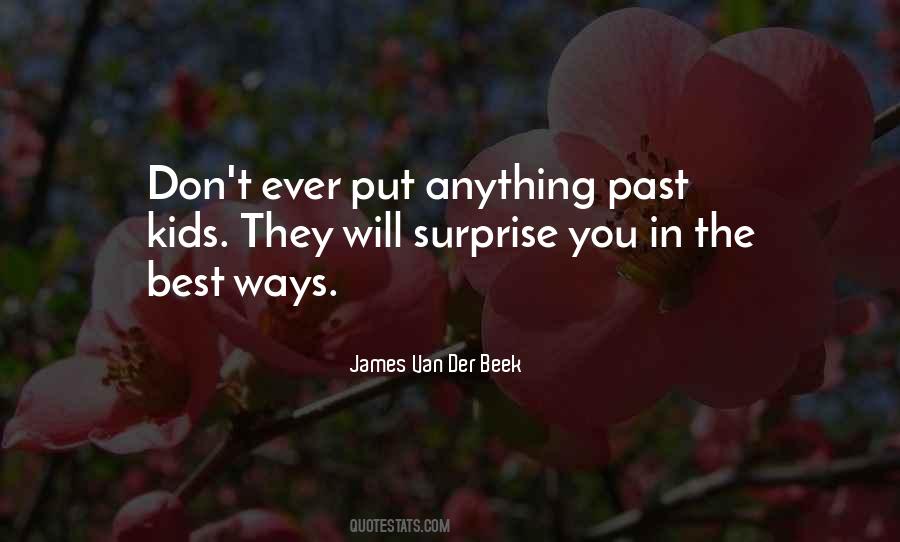 Van Der Beek Kids Quotes #186525