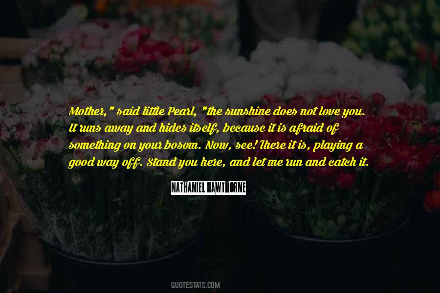 Love And Sunshine Quotes #1834826